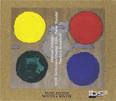 Anzellotti, Teodoro; Wdr Sinfonieorchester; Peter Rundel - Cond: Manuel Hidalgo - CD Audio di Teodoro Anzellotti