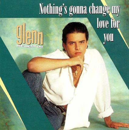 Nothings Gonna Change My Love - CD Audio di Glenn Medeiros