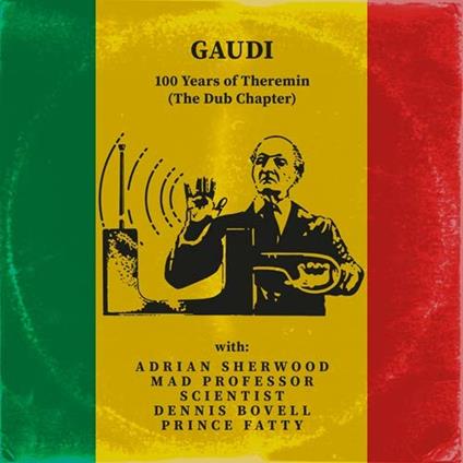 100 Years of Theremin the Dub Chapter - CD Audio di Gaudi