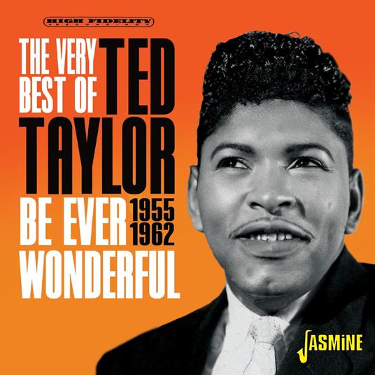 The Very Best Of Ted Taylor - Be Ever Wonderful, 1955-1962 - CD Audio di Ted Taylor