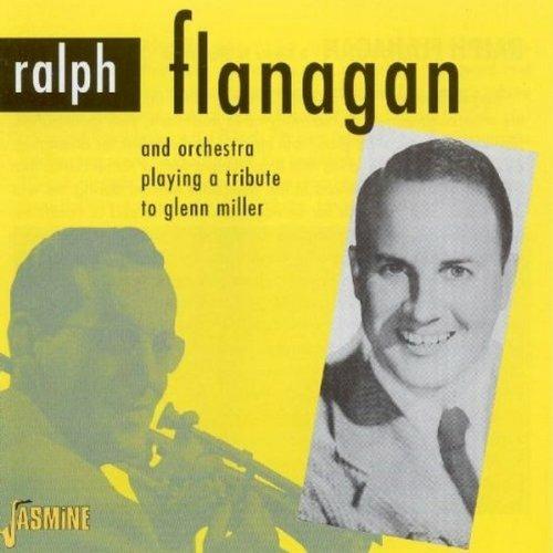 Tribute to Glenn Miller - CD Audio di Ralph Flanagan