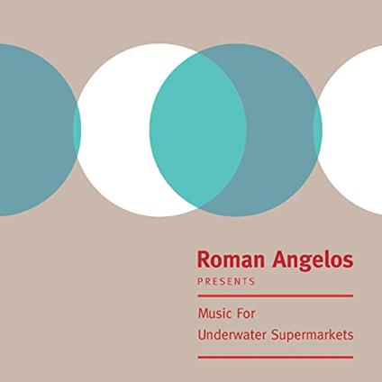 Music for Underwater Supermarkets - Vinile LP di Roman Angelos