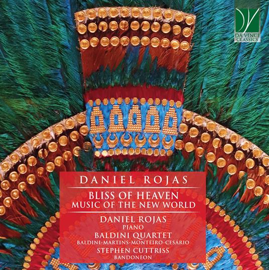 Bliss of Heaven. Music of the New World - CD Audio di Daniel Rojas