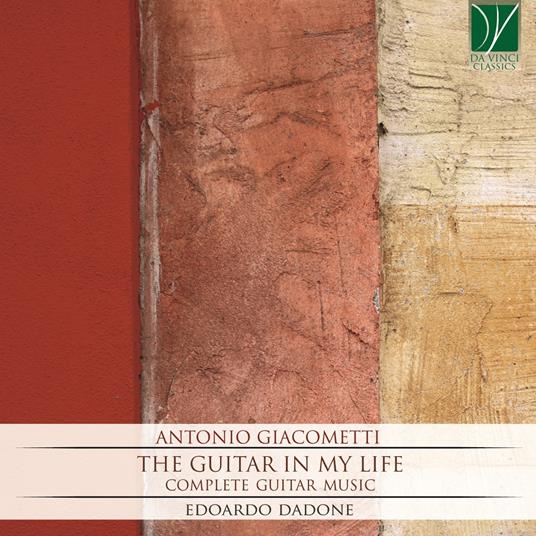 The Guitar in My Life. Musica completa per chitarra - CD Audio di Antonio Giacometti,Edoardo Dadone