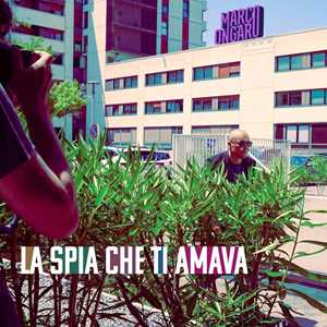 CD La Spia Che Ti Amava Marco Ongaro