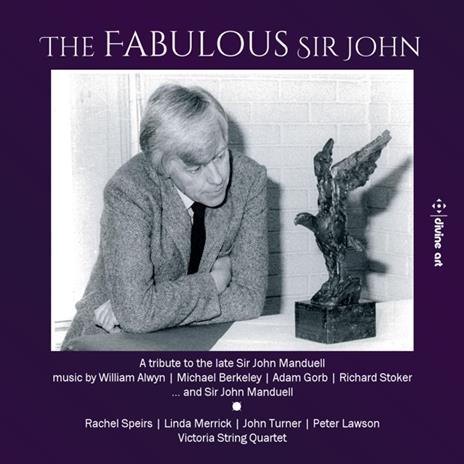 Fabulous Sir John. A Tribute To Sir John Manduell - CD Audio di Rachel - Linda Merrick - John Turner Speirs