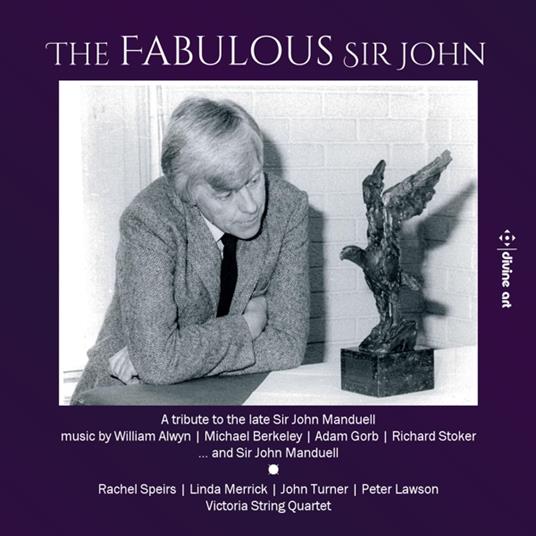 Fabulous Sir John. A Tribute To Sir John Manduell - CD Audio di Rachel - Linda Merrick - John Turner Speirs