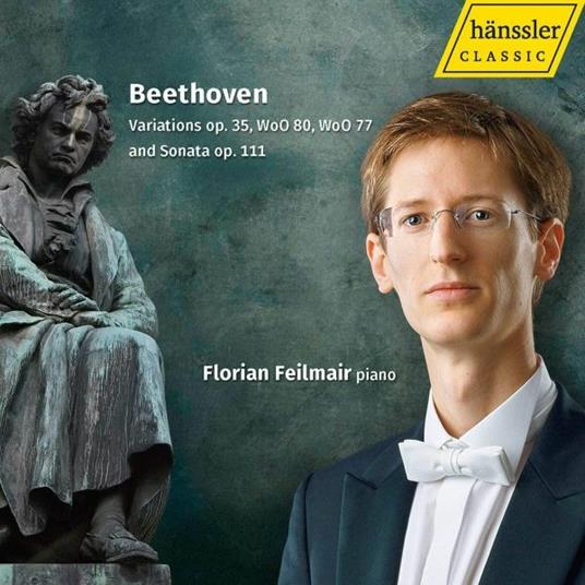 Sonata n.32 op.111 - Variazioni Eroica op.35 - CD Audio di Ludwig van Beethoven,Florian Feilmair