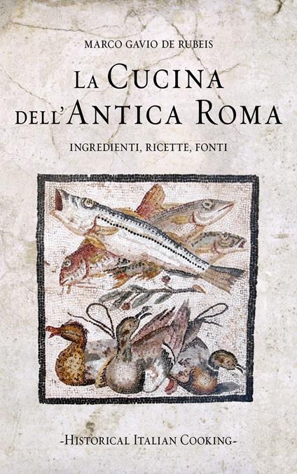 La cucina dell'antica Roma - Marco Gavio de Rubeis - ebook