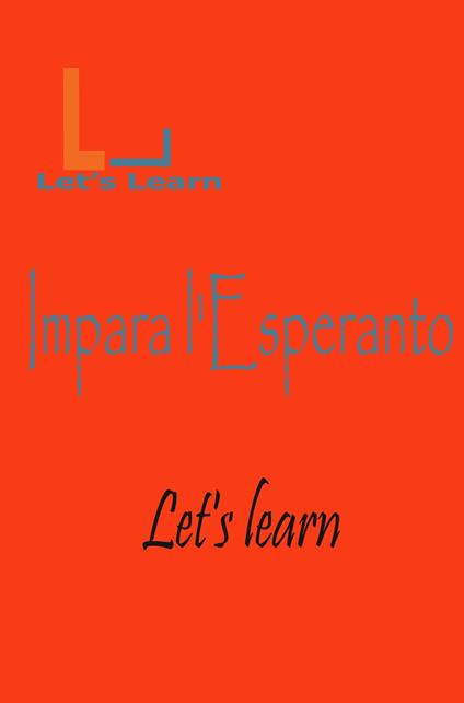 Let's Learn - Impara l'Esperanto - Let's learn - ebook