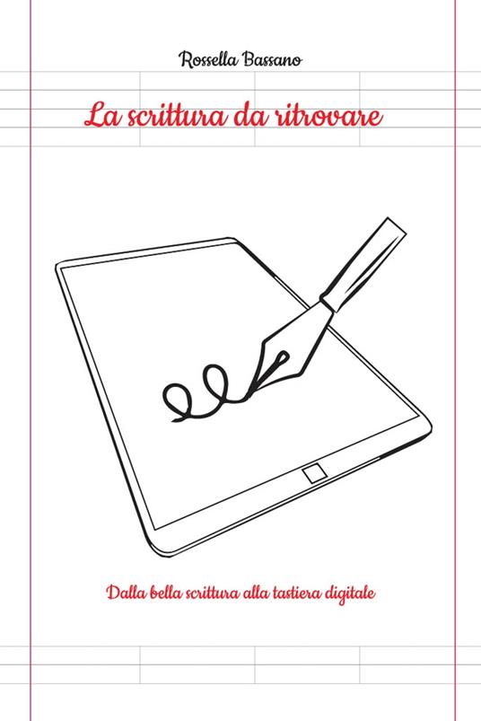 La scrittura da ritrovare - Rossella Bassano - ebook