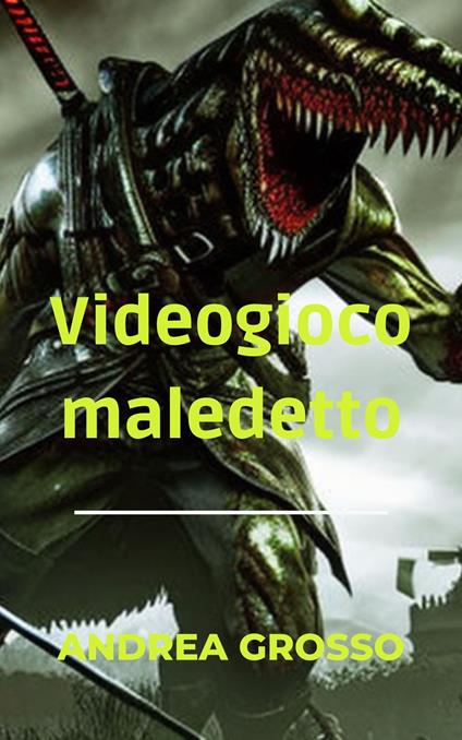 Il videogioco maledetto - Andrea Grosso - ebook