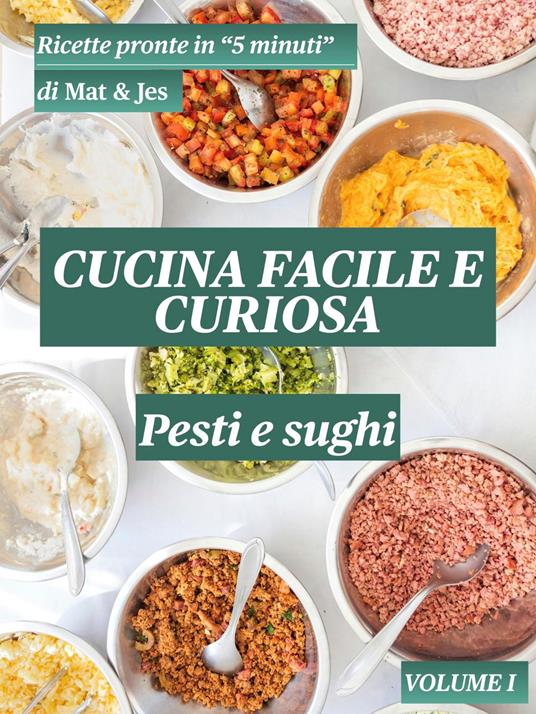 CUCINA FACILE E CURIOSA - Mat e Jes - ebook
