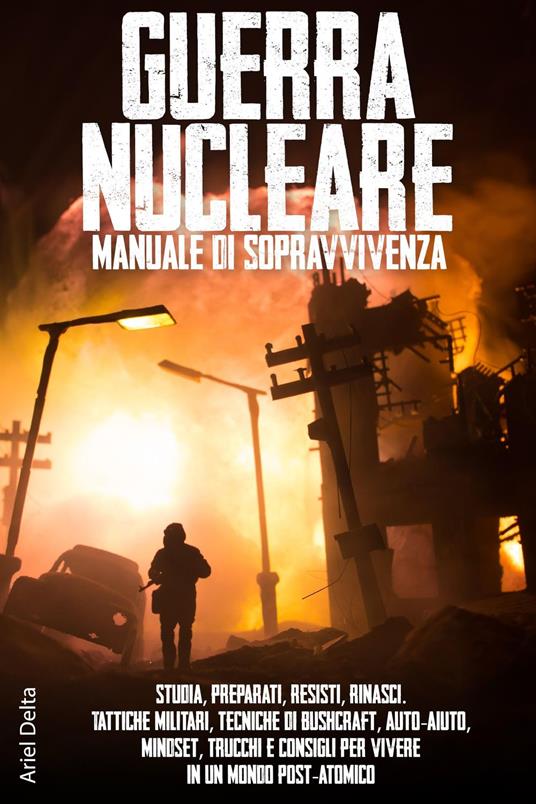Guerra Nucleare, manuale di sopravvivenza - Ariel Delta - ebook