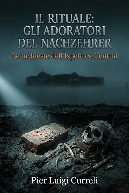 IL RITUALE: GLI ADORATORI DEL NACHZEHRER - Pier Luigi Curreli - ebook