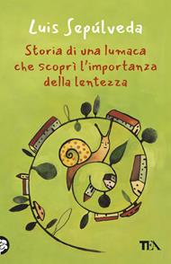  Storia di una lumaca che scoprì l'importanza della lentezza
