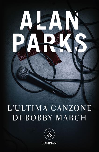 L' ultima canzone di Bobby March -  Alan Parks - copertina