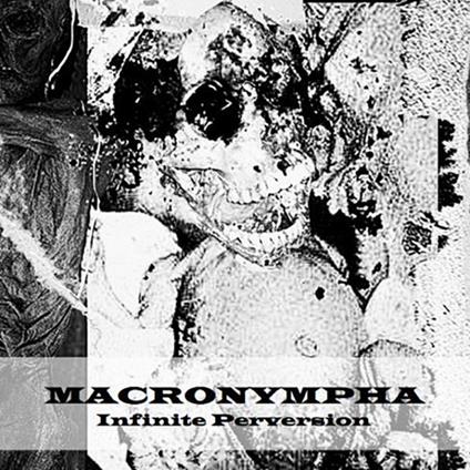 Infinite Perversion - CD Audio di Macronympha