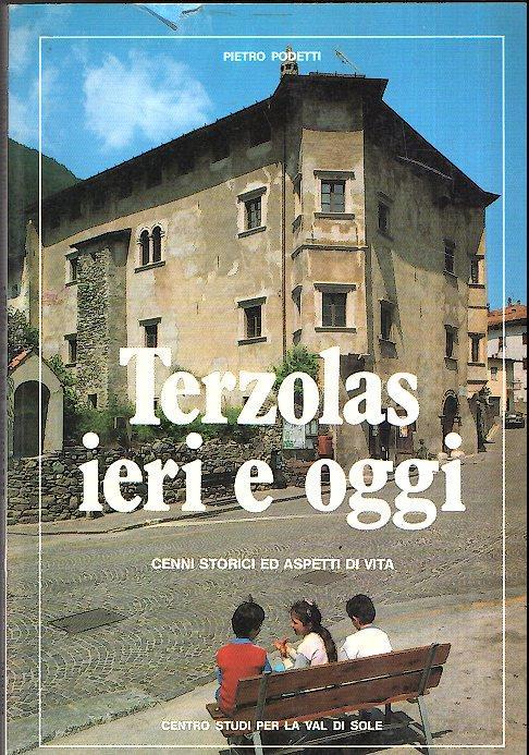 Terzolas Ieri E Oggi - Cenni Storici Ed Aspetti Di Vita - Pietro Podetti - copertina