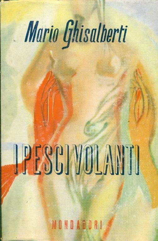 I pesci volanti. Memorie di un veneziano del '700 - Mario Ghisalberti - copertina