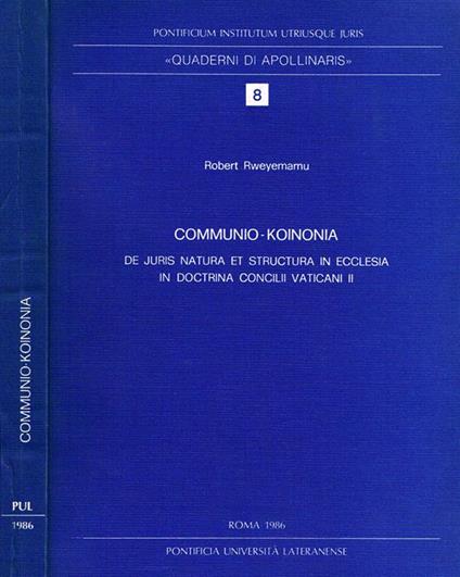 Communio-koinonia. De juris natura et structura in ecclesia in doctrina Concilii Vaticani II - Robert Rweyemamu - copertina
