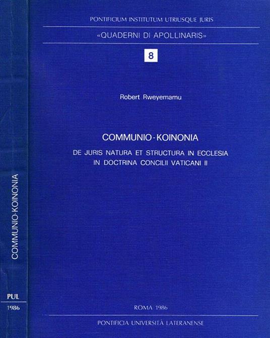 Communio-koinonia. De juris natura et structura in ecclesia in doctrina Concilii Vaticani II - Robert Rweyemamu - copertina