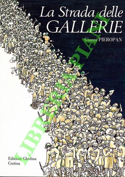 La strada delle Gallerie sul M. Pasubio - Gianni Pieropan - copertina