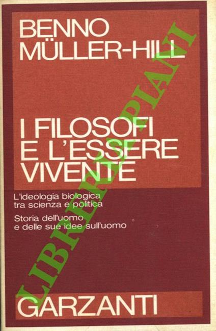 I filosofi e l'essere vivente - Benno Müller Hill - copertina