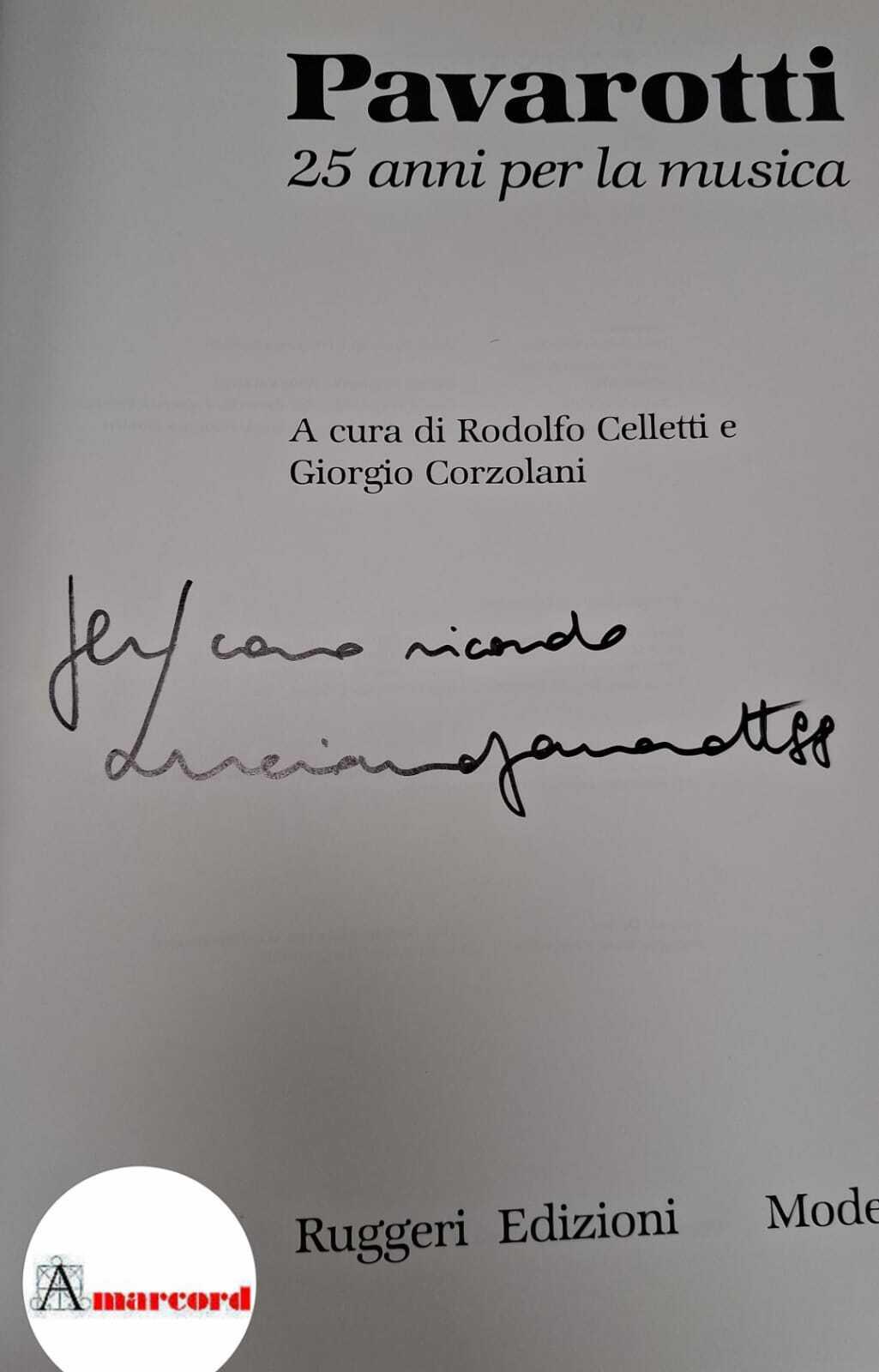 Pavarotti. 25 anni per la musica CON DEDICA DI LUCIANO PAVAROTTI / FIRMATO