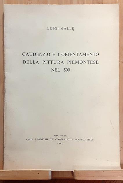 Gaudenzio e l'orientamento della pittura piemontese nel '500 - Luigi Mallé - copertina