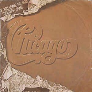 If You Leave Me Now / Together Again - Vinile 7'' di Chicago