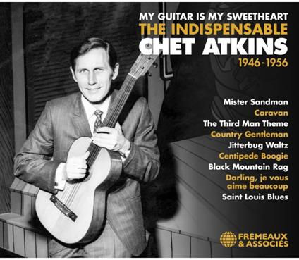 The Indispensable-My Guitar Is My Sweetheart 1946 - CD Audio di Chet Atkins