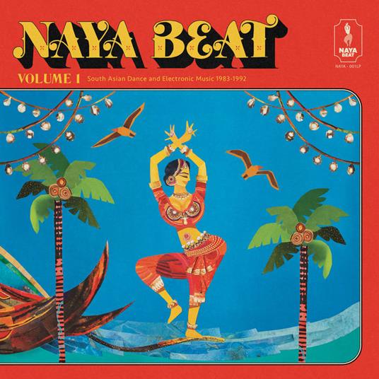Naya Beat Volume 1: South Asian Dance And Electronic Music 1983-1992 - Vinile LP