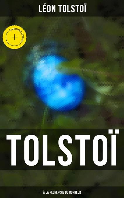 Tolstoï: À la recherche du bonheur