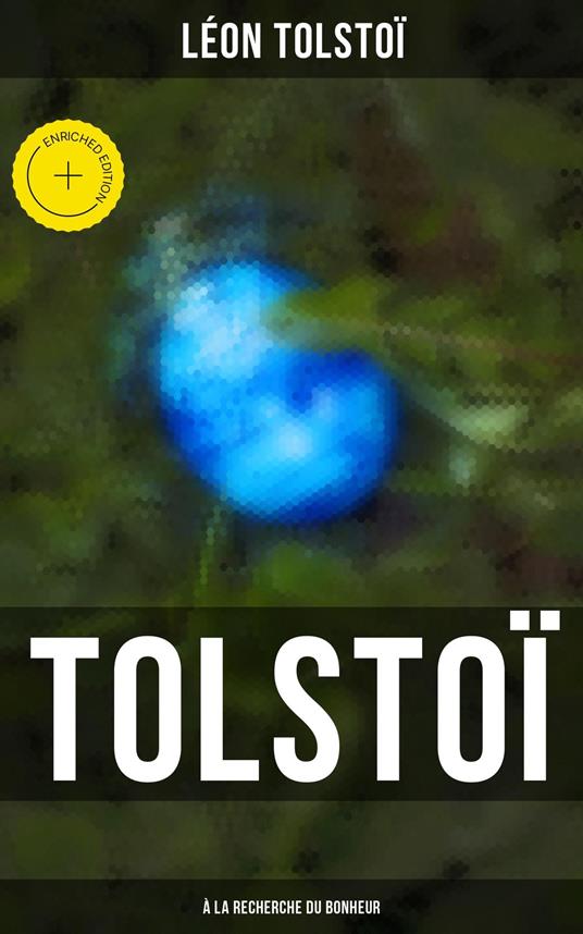 Tolstoï: À la recherche du bonheur