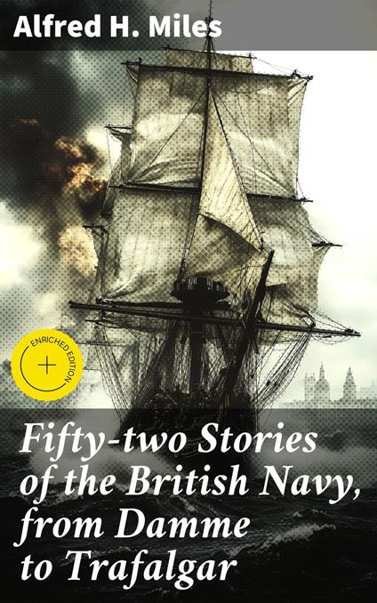 Fifty-two Stories of the British Navy, from Damme to Trafalgar