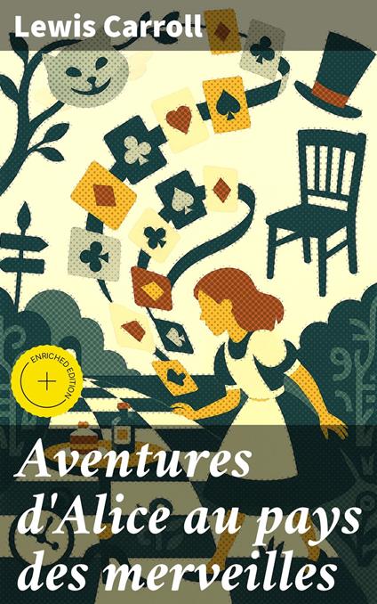 Aventures d'Alice au pays des merveilles - Damien Auclair,Lewis Carroll,Good Press,Henri Bué - ebook