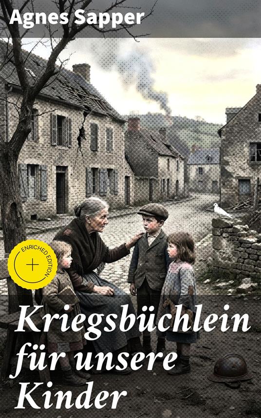 Kriegsbüchlein für unsere Kinder - Sienna Parker,Sapper Agnes,Good Press - ebook