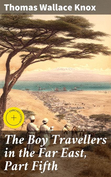The Boy Travellers in the Far East, Part Fifth