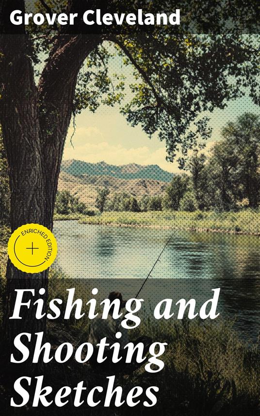 Fishing and Shooting Sketches