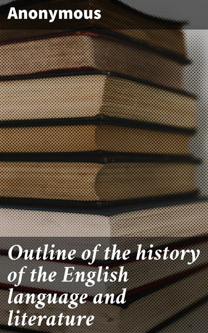 Outline of the history of the English language and literature