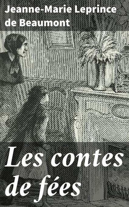 Les contes de fées - Jeanne-Marie Leprince de Beaumont - ebook