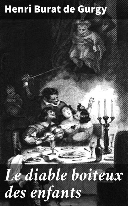 Le diable boiteux des enfants - Henri Burat de Gurgy - ebook