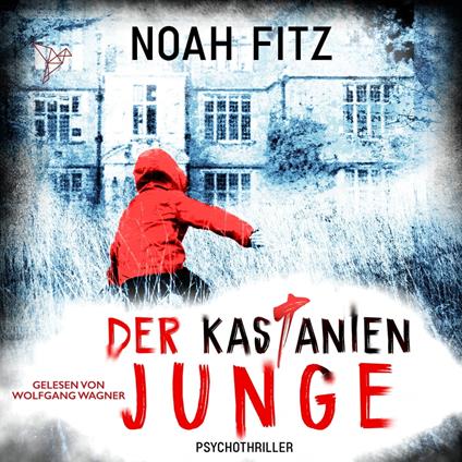 Der Kastanienjunge - Johannes-Hornoff-Thriller, Band 13 (Ungekürzt)