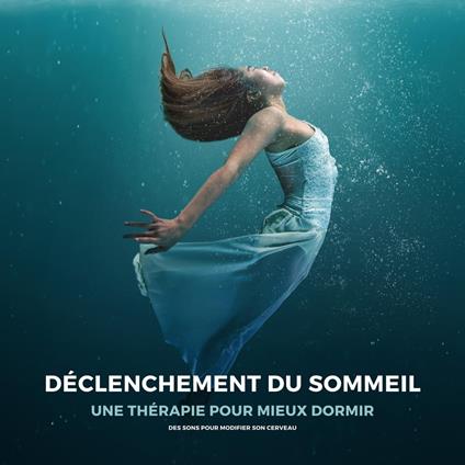 Déclenchement du sommeil : une thérapie pour mieux dormir