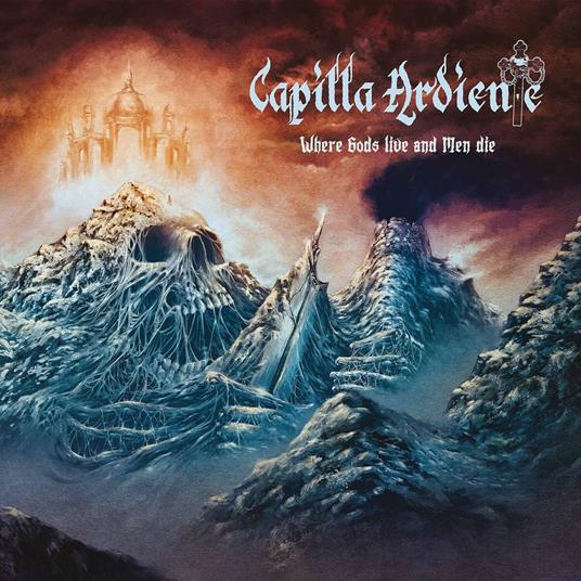 Where Gods Live And Men Die - CD Audio di Capilla Ardiente