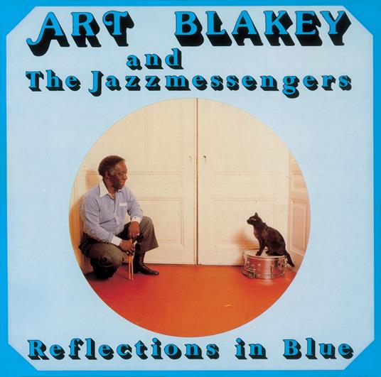 Reflections In Blue - CD Audio di Art Blakey & the Jazz Messengers