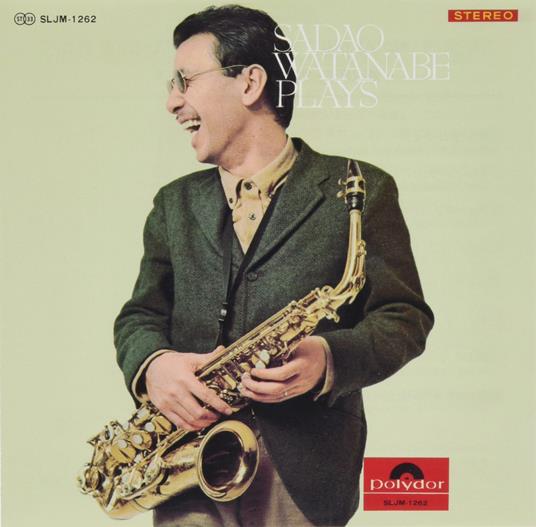 Sadao Watanabe Plays - CD Audio di Sadao Watanabe