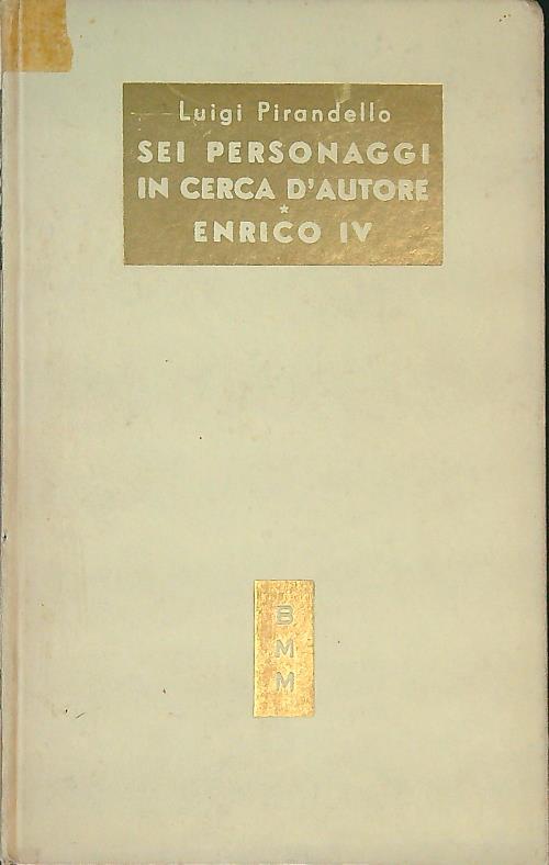 Sei personaggi in cerca d'autore - Enrico IV - Luigi Pirandello - copertina