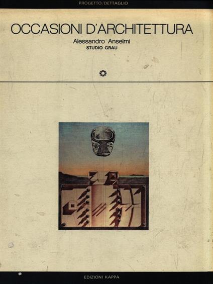 Occasioni d'Architettura. Alessandro Anselmi Studio Grau - Alessandro Anselmi - copertina
